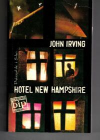 Miniatura okładki Irving John Hotel New Hampshire. /Biblioteczka Interesującej Prozy/