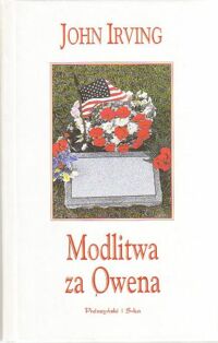 Miniatura okładki Irving John Modlitwa za Owena. /Biblioteczka Interesującej Prozy/