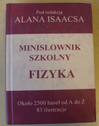 Miniatura okładki Isaacs Alan /red./ Minisłownik szkolny. Fizyka.