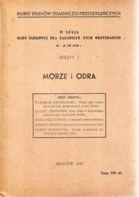 Miniatura okładki  IV Sesja Rady Naukowej dla zagadnień ziem odzyskanych 18-21 XII 1946r. Zeszyt 1. Morze i Odra.