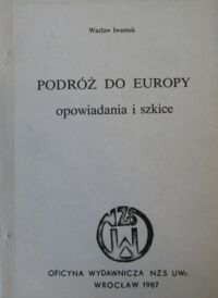 Miniatura okładki Iwaniuk Wacław Podróż do Europy. Opowiadania i szkice.