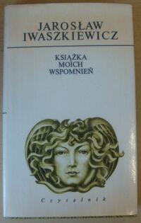 Miniatura okładki Iwaszkiewicz Jarosław Książka moich wspomnień. /Dzieła/