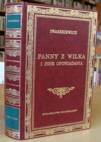 Miniatura okładki Iwaszkiewicz Jarosław Panny z Wilka i inne opowiadania. /Biblioteka Klasyki/