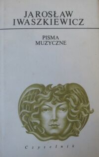 Miniatura okładki Iwaszkiewicz Jarosław Pisma muzyczne. /Dzieła/