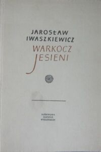 Miniatura okładki Iwaszkiewicz Jarosław Warkocz jesieni.