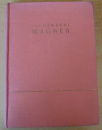 Miniatura okładki Jachimecki Zdzisław Wagner. Życie i twórczość. /Z pism Zdzisława Jachimeckiego. Tom IV/