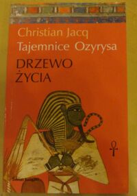 Miniatura okładki Jacq Christian Drzewo życia. /Tajemnice Ozyrysa/