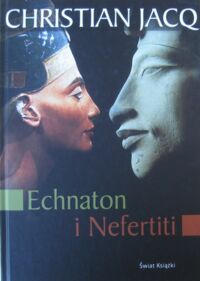 Miniatura okładki Jacq Christian Echnaton i Nefertiti.