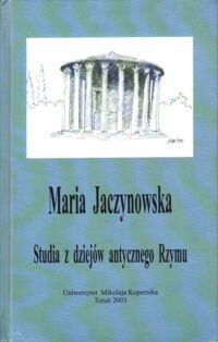 Miniatura okładki Jaczynowska Maria Studia z dziejów antycznego Rzymu.