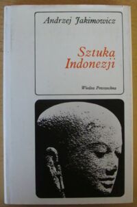 Miniatura okładki Jakimowicz Andrzej Sztuka Indonezji.