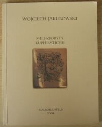 Miniatura okładki Jakubowski Wojciech Miedzioryty. Kupferstiche.