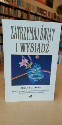 Miniatura okładki James Elaine St. Zatrzymaj świat i wysiądź. 