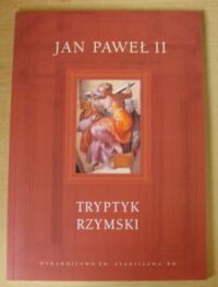 Miniatura okładki Jan Paweł II Tryptyk Rzymski. 