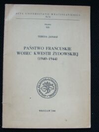 Miniatura okładki Janasz Teresa Państwo francuskie wobec kwestii żydowskiej(1940-1944). /Prawo XIX/