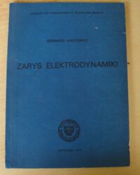 Miniatura okładki Janceiwcz Bernard Zarys elektrodynamiki.