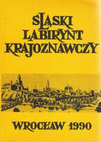 Miniatura okładki Janczak Julian /red./ Śląski labirynt krajoznawczy. Tom 2.