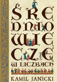 Miniatura okładki Janicki Kamil Średniowiecze w liczbach.