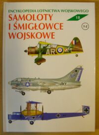 Miniatura okładki Jankiewicz Zbigniew Samoloty i śmigłowce wojskowe. T-Z. /Encyklopedia Lotnictwa Wojskowego 18/