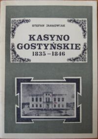 Miniatura okładki Jankowiak Stefan Kasyno Gostyńskie 1835 - 1846.