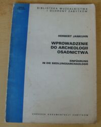 Miniatura okładki Jankuhn Herbert Wprowadzenie do archeologii osadnictwa. /Biblioteka Muzealnictwa i Ochrony Zabytków. Seria B - Tom LXXIV/