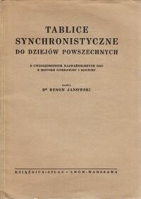 Miniatura okładki Janowski Benon Tablice synchronistyczne do dziejów powszechnych. Z uwzględnieniem najważniejszych dat z historii literatury i kultury.