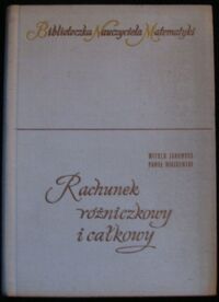 Miniatura okładki Janowski Witold i Wiatrowski Paweł Rachunek różniczkowy i całkowy. /Biblioteka Nauczyciela Matematyki/