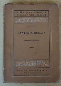 Miniatura okładki Jantek z Bugaja (Kucharczyk Antoni) Wybór utworów. /Biblioteka Dawnych Pisarzy Chłopskich/