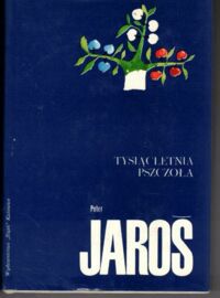 Miniatura okładki Jaros Peter Tysiącletnia pszczoła. /Biblioteka Pisarzy Czeskich i Słowackich/