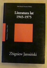 Miniatura okładki Jarosiński Zbigniew Literatura lat 1945-1975. /Mała Historia Literatury Polskiej/