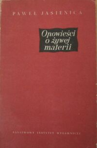 Miniatura okładki Jasienica Paweł Opowieści o żywej materii. 