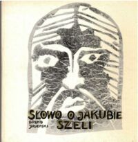 Miniatura okładki Jasieński Bruno /ilustr., A. Mycek-Wodecka/ Słowo o Jakubie Szeli.