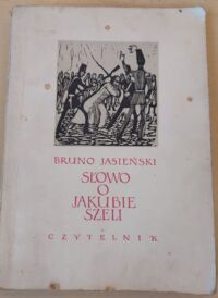 Miniatura okładki Jasieński Bruno Słowo o Jakubie Szeli. /il. Parecki Franciszek/