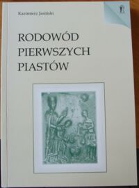 Miniatura okładki Jasiński Kazimierz Rodowód pierwszych Piastów.