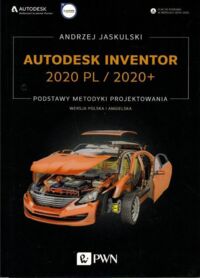 Miniatura okładki Jaskulski Andrzej  Autodesk Inventor 2020PL /2020+