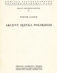 Zdjęcie nr 1 okładki Jassem Wiktor Akcent języka polskiego. Prace językoznawcze 31.