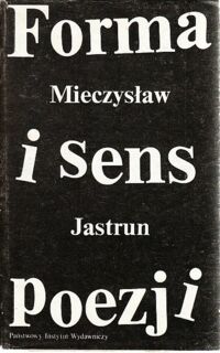 Miniatura okładki Jastrun Mieczysław Forma i sens poezji. Eseje i szkice.