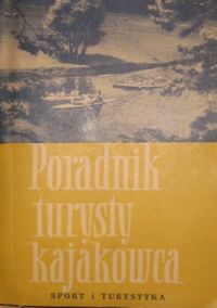 Miniatura okładki Jastrzębski Stanisław /red./  Poradnik turysty-kajakowca.