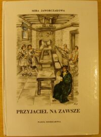 Miniatura okładki Jaworczakowa Mira /ilustr. A.Uniechowski/ Przyjaciel na zawsze. 