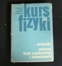 Miniatura okładki Jaworski B., Dietłaf A., Miłkowska L., Sierggiejew G. Kurs fizyki. Tom I. Mechanika podstawy fizyki cząsteczkowej i termodynamiki.