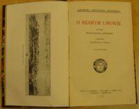 Zdjęcie nr 2 okładki Jaworski Franciszek O szarym Lwowie. Z przedmową Ludwika Finkla. Z 18 rycinami. /Biblioteka Historyczna Altenberga/