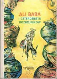 Miniatura okładki J.M. Szancer /ilustr./ Ali Baba i czterdziestu rozbójników wg baśni Grimma.