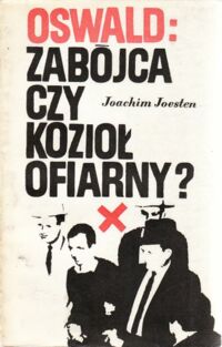 Miniatura okładki Joesten Joachim / tłum. Danecka Ewa/ Oswald: zabójca czy kozioł  ofiarny?