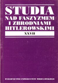 Miniatura okładki Jonca Karol / red./ Studia nad faszyzmem i zbrodniami hitlerowskimi  XXII .