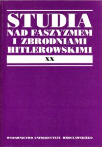 Miniatura okładki Joncy Karol /red./ Studia nad faszyzmem i zbrodniami hitlerowskimi. XX.