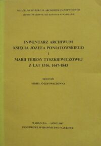 Miniatura okładki Józefowiczówna Maria /oprac./ Inwentarz Archiwum Księcia Józefa Poniatowskiego i Marii Teresy Tyszkiewiczowej z lat 1516, 1647-1843.