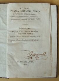 Zdjęcie nr 2 okładki Jozofowicz Piotr O teoryi prawa kryminalnego z prewencyi wyprowadzanej... Rozprawa celem otrzymania stopnia doktora prawa w Królewsko-Warszawskim Uniwersytecie.