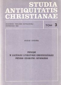 Miniatura okładki Jundziłł Juliusz Pieniądz w łacińskiej literaturze chrześcijańskiej późnego cesarstwa rzymskiego. /Studia Antiquitatis Christianae. Tom 3/