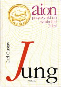 Miniatura okładki Jung Carl Gustav Aion przyczynki do symboliki Jaźni.