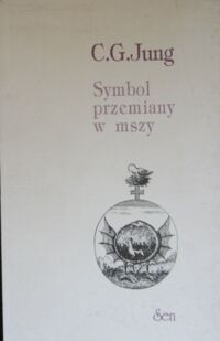 Miniatura okładki Jung C.G. /przeł. R.Reszke/ Symbol przemiany w mszy.