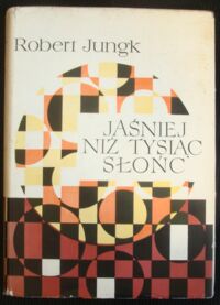 Miniatura okładki Jungk Robert Jaśniej niż tysiąc słońc. Losy badaczy atomu. /Ceram/